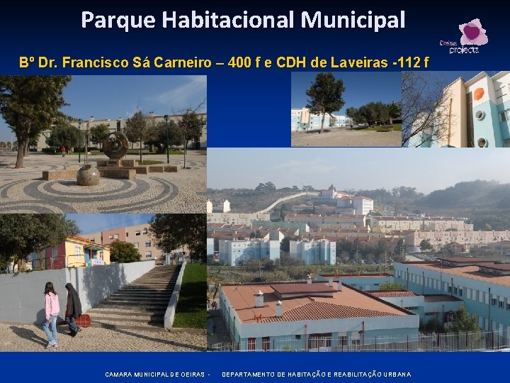 Parque Habitacional Municipal Bº Dr. Francisco Sá Carneiro – 400 f e CDH de