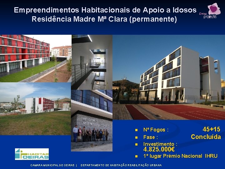 Empreendimentos Habitacionais de Apoio a Idosos Residência Madre Mª Clara (permanente) n n 1º