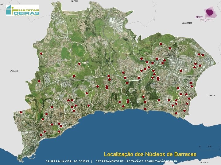 Localização dos Núcleos de Barracas CAMARA MUNICIPAL DE OEIRAS | DEPARTAMENTO DE HABITAÇÃO E