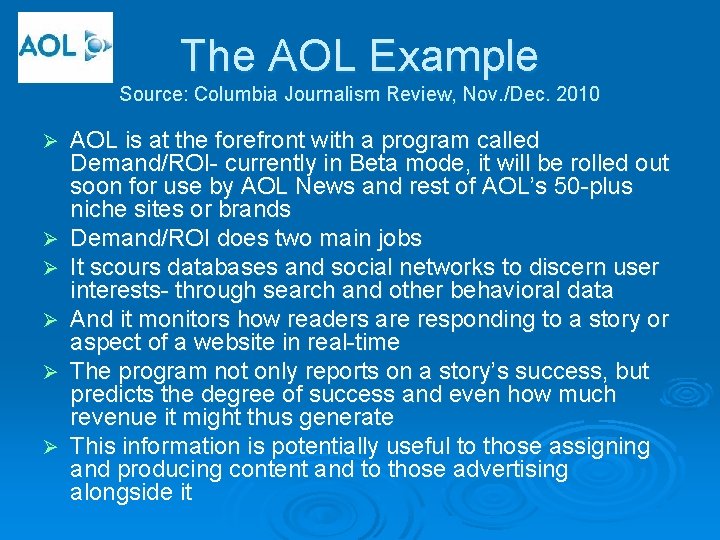 The AOL Example Source: Columbia Journalism Review, Nov. /Dec. 2010 Ø Ø Ø AOL