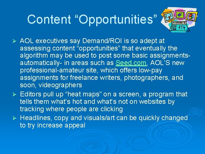 Content “Opportunities” AOL executives say Demand/ROI is so adept at assessing content “opportunities” that