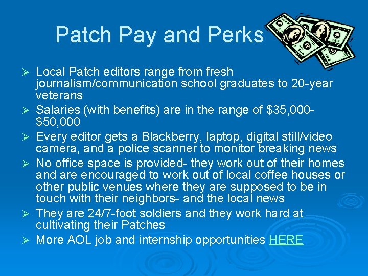 Patch Pay and Perks Ø Ø Ø Local Patch editors range from fresh journalism/communication