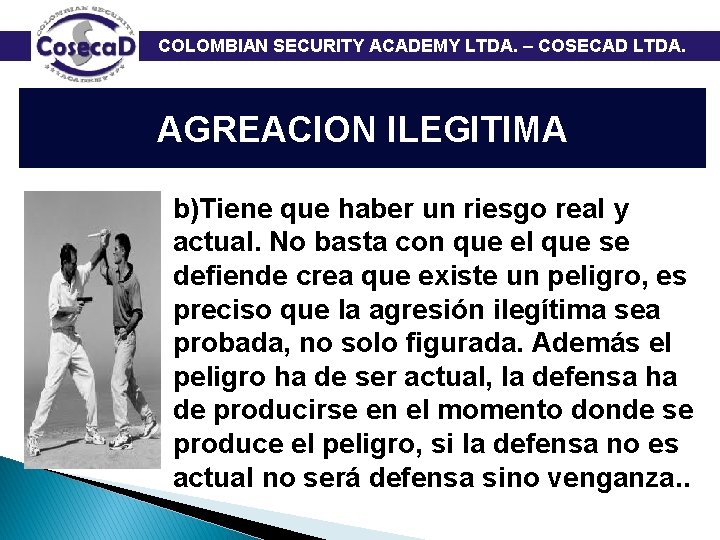  COLOMBIAN SECURITY ACADEMY LTDA. – COSECAD LTDA. AGREACION ILEGITIMA b)Tiene que haber un