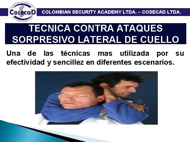  COLOMBIAN SECURITY ACADEMY LTDA. – COSECAD LTDA. TECNICA CONTRA ATAQUES SORPRESIVO LATERAL DE