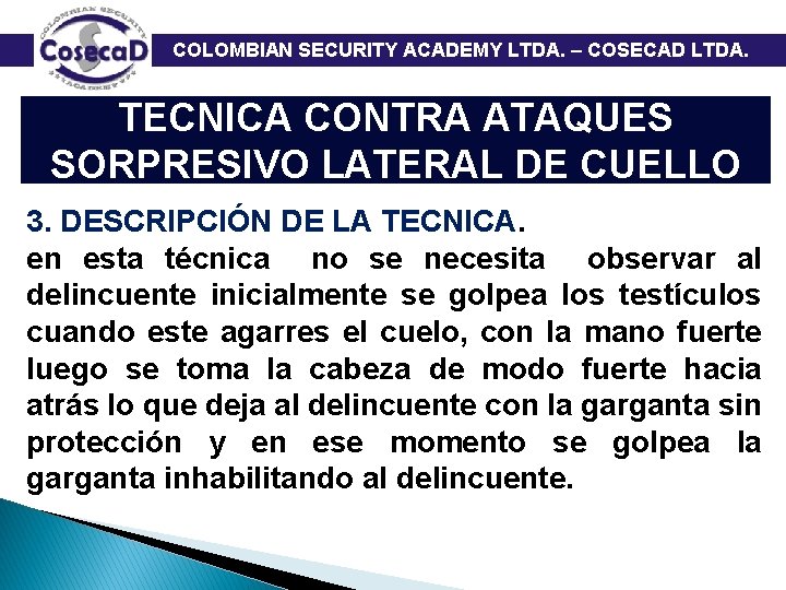  COLOMBIAN SECURITY ACADEMY LTDA. – COSECAD LTDA. TECNICA CONTRA ATAQUES SORPRESIVO LATERAL DE