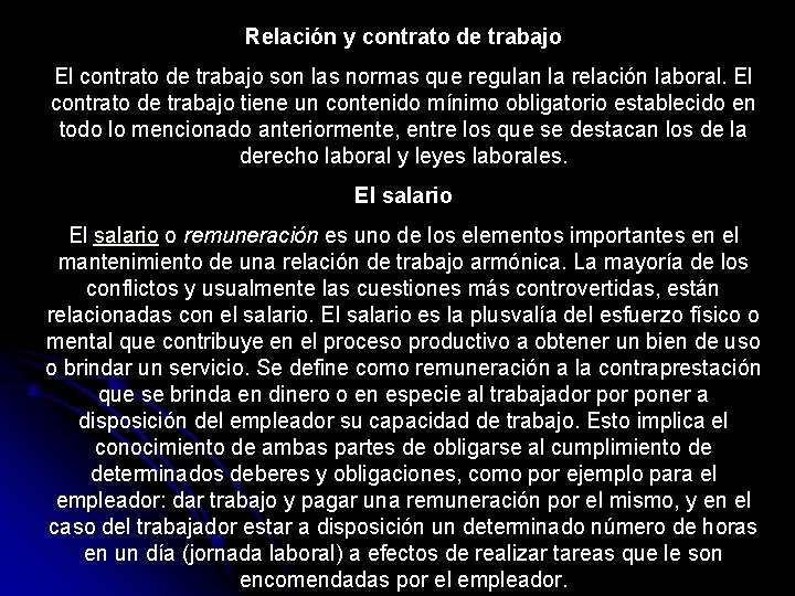 Relación y contrato de trabajo El contrato de trabajo son las normas que regulan