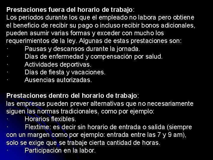 Prestaciones fuera del horario de trabajo: Los periodos durante los que el empleado no