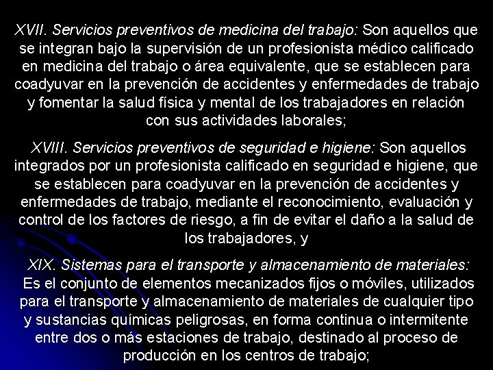 XVII. Servicios preventivos de medicina del trabajo: Son aquellos que se integran bajo la