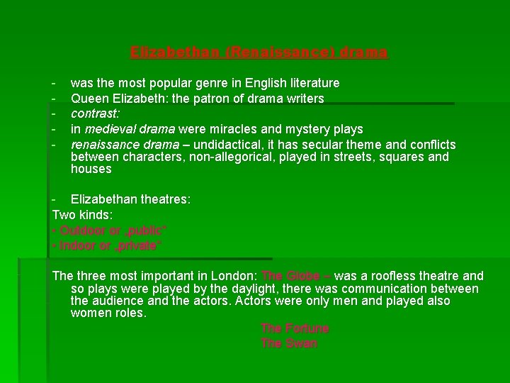 Elizabethan (Renaissance) drama - was the most popular genre in English literature Queen Elizabeth: Elizabethan (Renaissance) drama - was the most popular genre in English literature Queen Elizabeth: