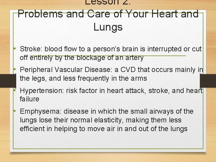 Lesson 2: Problems and Care of Your Heart and Lungs • Stroke: blood flow
