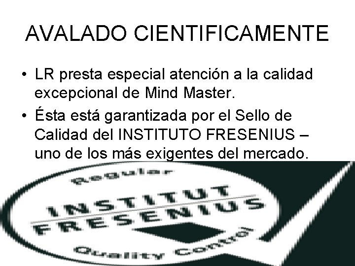 AVALADO CIENTIFICAMENTE • LR presta especial atención a la calidad excepcional de Mind Master.