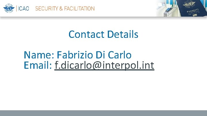 Contact Details Name: Fabrizio Di Carlo Email: f. dicarlo@interpol. int 