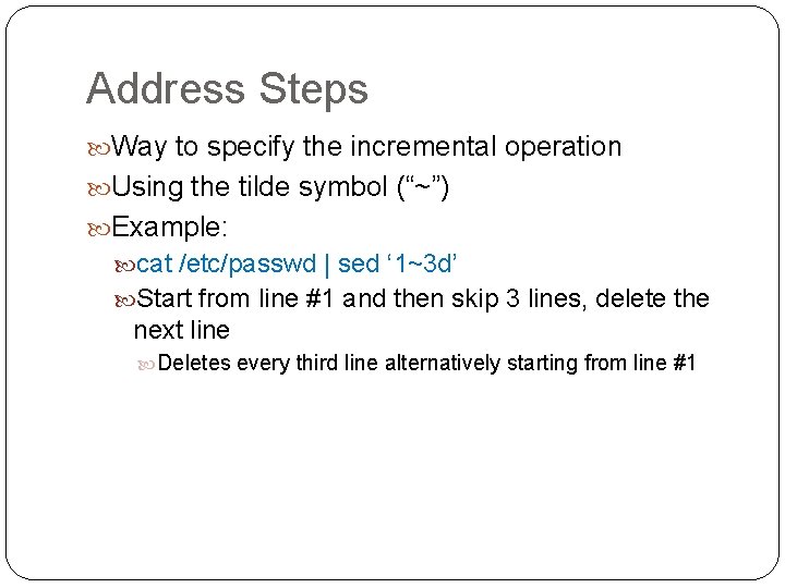 Address Steps Way to specify the incremental operation Using the tilde symbol (“~”) Example: