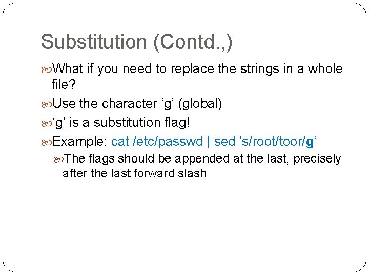 Substitution (Contd. , ) What if you need to replace the strings in a
