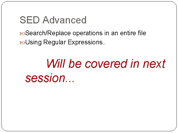 SED Advanced Search/Replace operations in an entire file Using Regular Expressions. . Will be