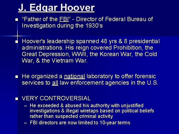 J. Edgar Hoover n “Father of the FBI” - Director of Federal Bureau of