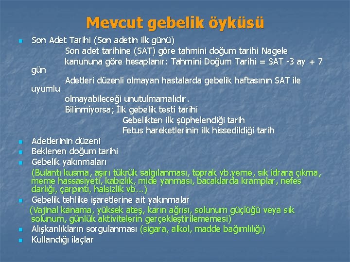 Mevcut gebelik öyküsü n n n n Son Adet Tarihi (Son adetin ilk günü)