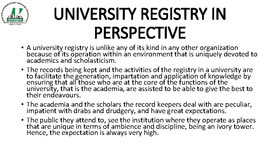 UNIVERSITY REGISTRY IN PERSPECTIVE • A university registry is unlike any of its kind