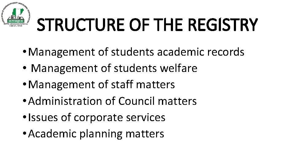 STRUCTURE OF THE REGISTRY • Management of students academic records • Management of students