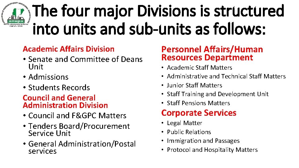 The four major Divisions is structured into units and sub-units as follows: Academic Affairs