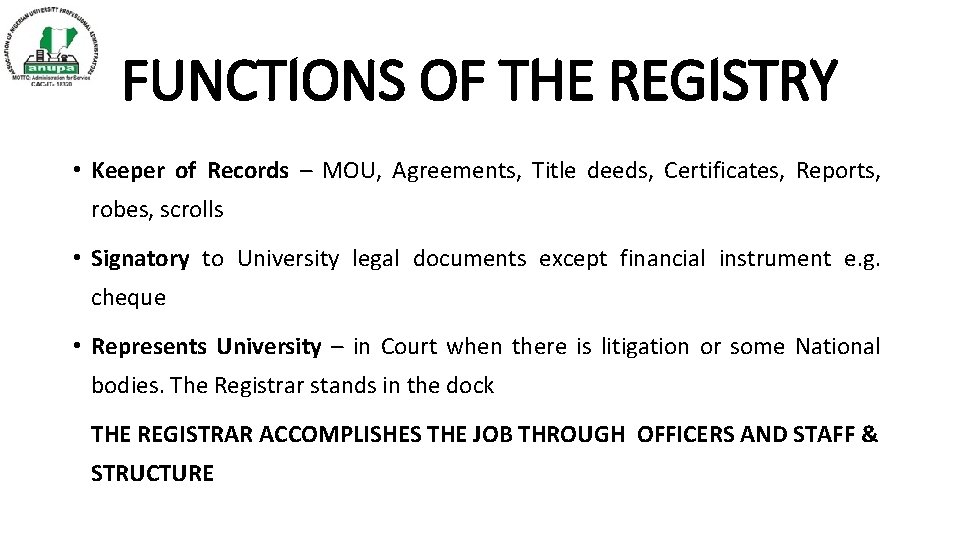 FUNCTIONS OF THE REGISTRY • Keeper of Records – MOU, Agreements, Title deeds, Certificates,