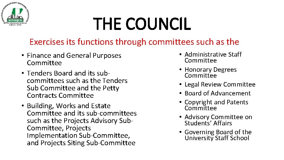 THE COUNCIL Exercises its functions through committees such as the • Finance and General