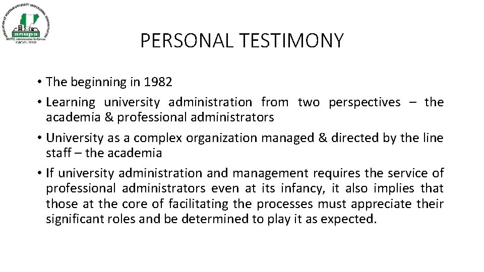 PERSONAL TESTIMONY • The beginning in 1982 • Learning university administration from two perspectives