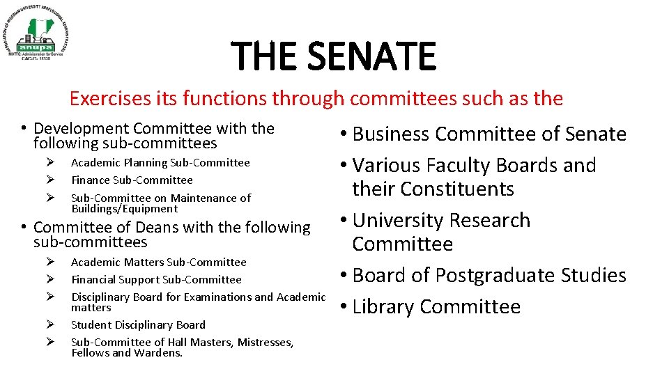 THE SENATE Exercises its functions through committees such as the • Development Committee with