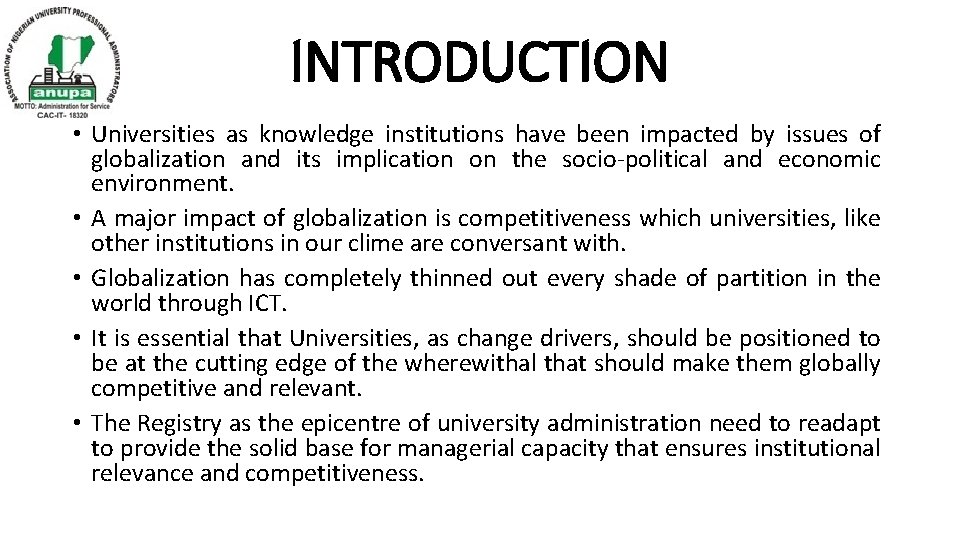 INTRODUCTION • Universities as knowledge institutions have been impacted by issues of globalization and