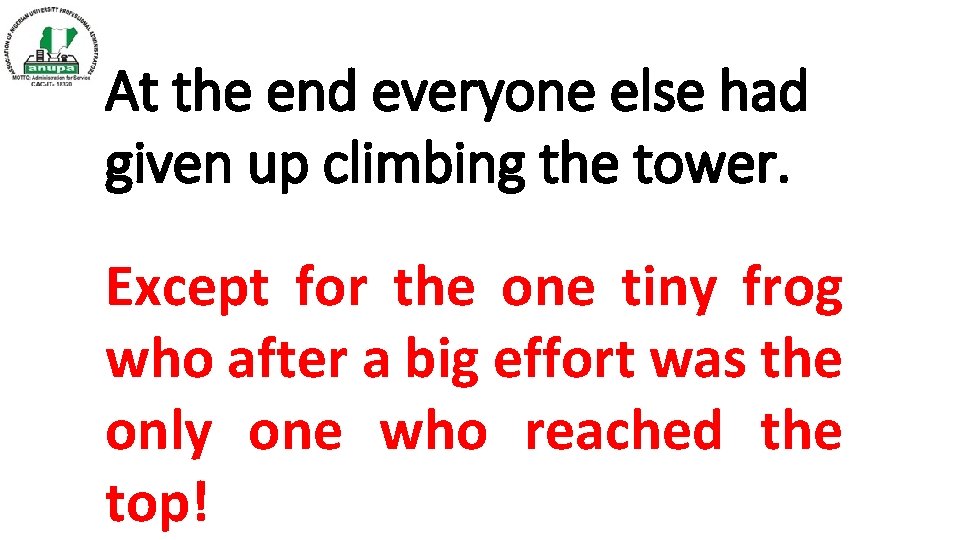 At the end everyone else had given up climbing the tower. Except for the