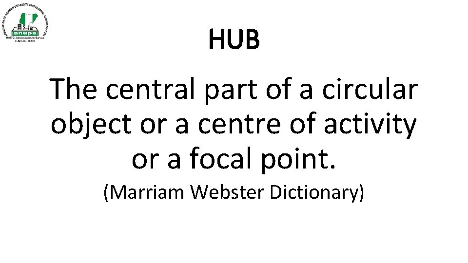 HUB The central part of a circular object or a centre of activity or