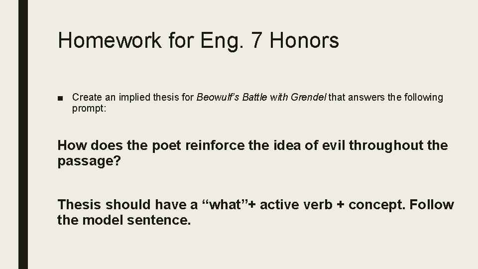 Homework for Eng. 7 Honors ■ Create an implied thesis for Beowulf’s Battle with Homework for Eng. 7 Honors ■ Create an implied thesis for Beowulf’s Battle with