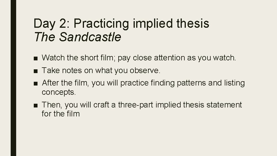 Day 2: Practicing implied thesis The Sandcastle ■ Watch the short film; pay close Day 2: Practicing implied thesis The Sandcastle ■ Watch the short film; pay close