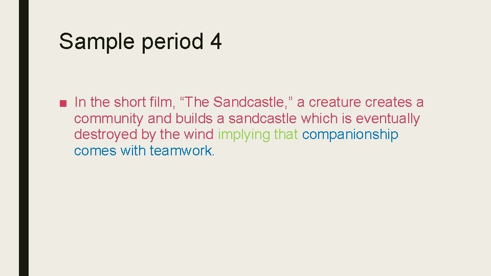 Sample period 4 ■ In the short film, “The Sandcastle, ” a creature creates