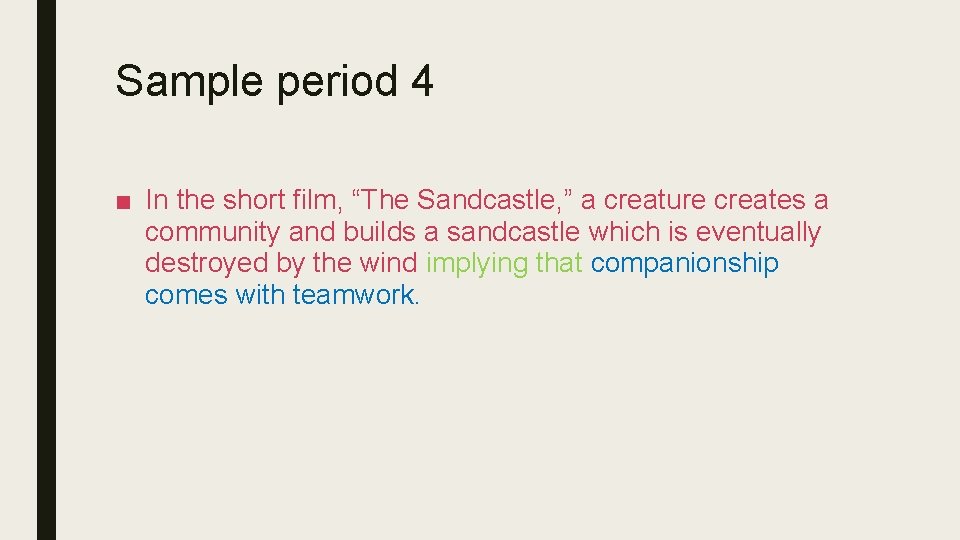 Sample period 4 ■ In the short film, “The Sandcastle, ” a creature creates Sample period 4 ■ In the short film, “The Sandcastle, ” a creature creates