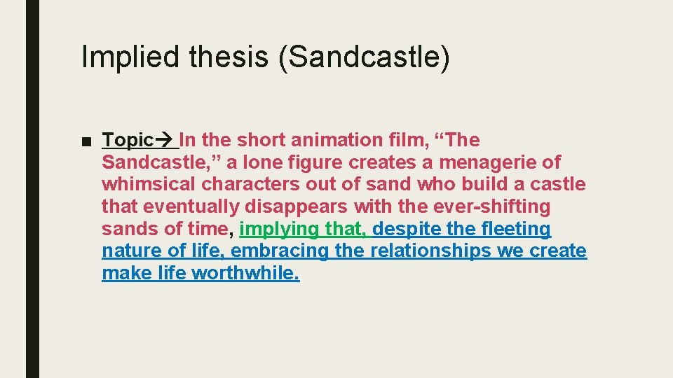 Implied thesis (Sandcastle) ■ Topic In the short animation film, “The Sandcastle, ” a