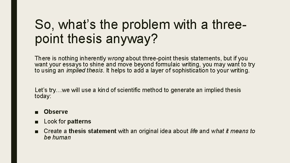 So, what’s the problem with a threepoint thesis anyway? There is nothing inherently wrong So, what’s the problem with a threepoint thesis anyway? There is nothing inherently wrong