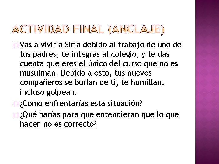 � Vas a vivir a Siria debido al trabajo de uno de tus padres,