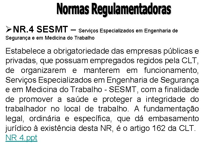 ØNR. 4 SESMT – Serviços Especializados em Engenharia de Segurança e em Medicina do