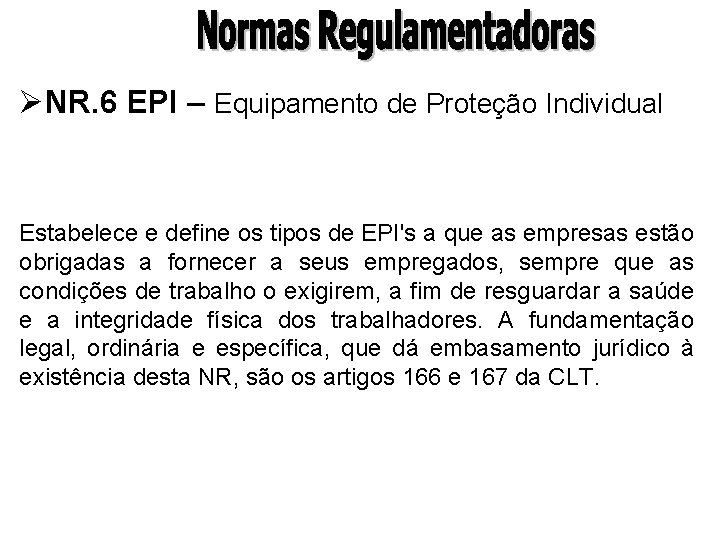 ØNR. 6 EPI – Equipamento de Proteção Individual Estabelece e define os tipos de