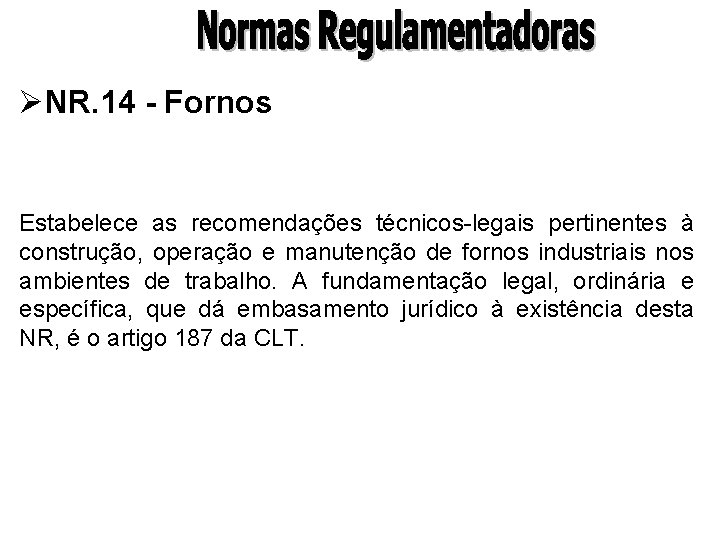 ØNR. 14 - Fornos Estabelece as recomendações técnicos-legais pertinentes à construção, operação e manutenção