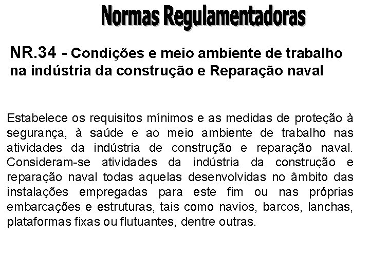 NR. 34 - Condições e meio ambiente de trabalho na indústria da construção e