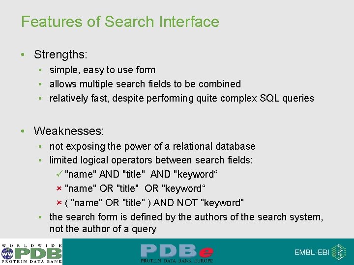 Features of Search Interface • Strengths: • simple, easy to use form • allows