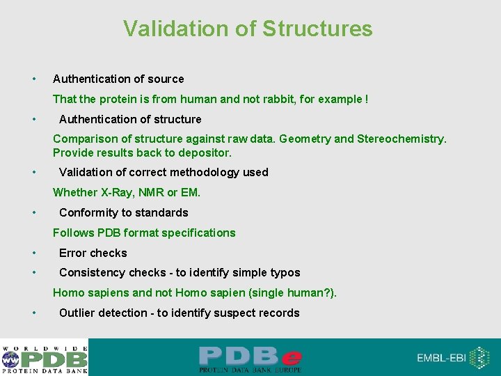 Validation of Structures • Authentication of source That the protein is from human and