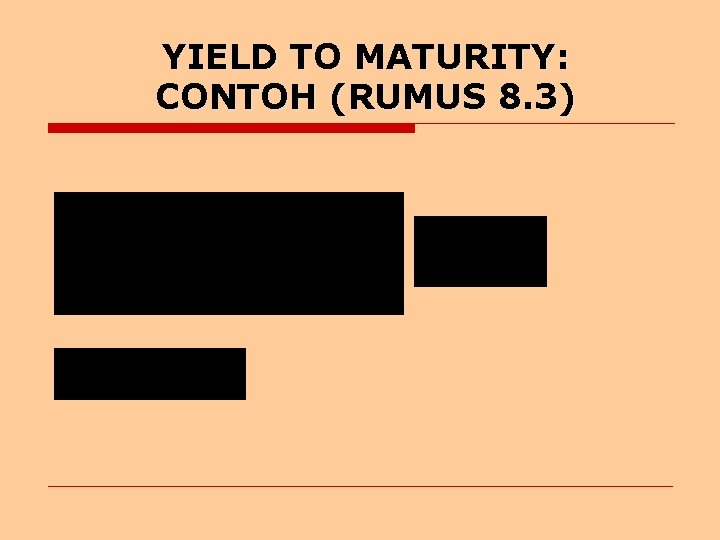 YIELD TO MATURITY: CONTOH (RUMUS 8. 3) 