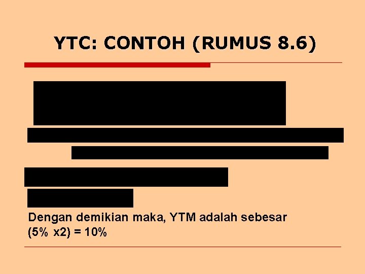 YTC: CONTOH (RUMUS 8. 6) Dengan demikian maka, YTM adalah sebesar (5% x 2)