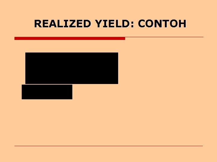 REALIZED YIELD: CONTOH 