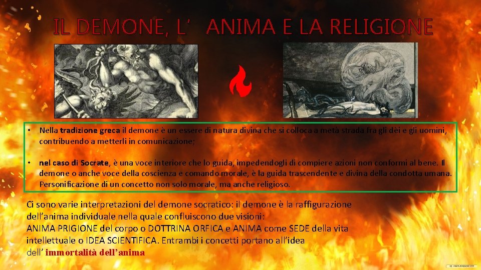 IL DEMONE, L’ANIMA E LA RELIGIONE • Nella tradizione greca il demone è un