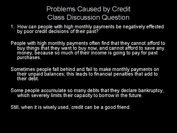 Problems Caused by Credit Class Discussion Question 1. How can people with high monthly
