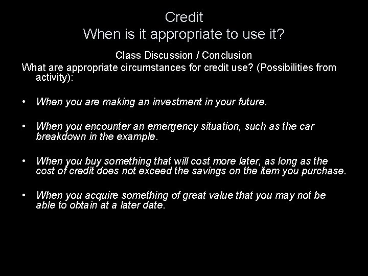 Credit When is it appropriate to use it? Class Discussion / Conclusion What are